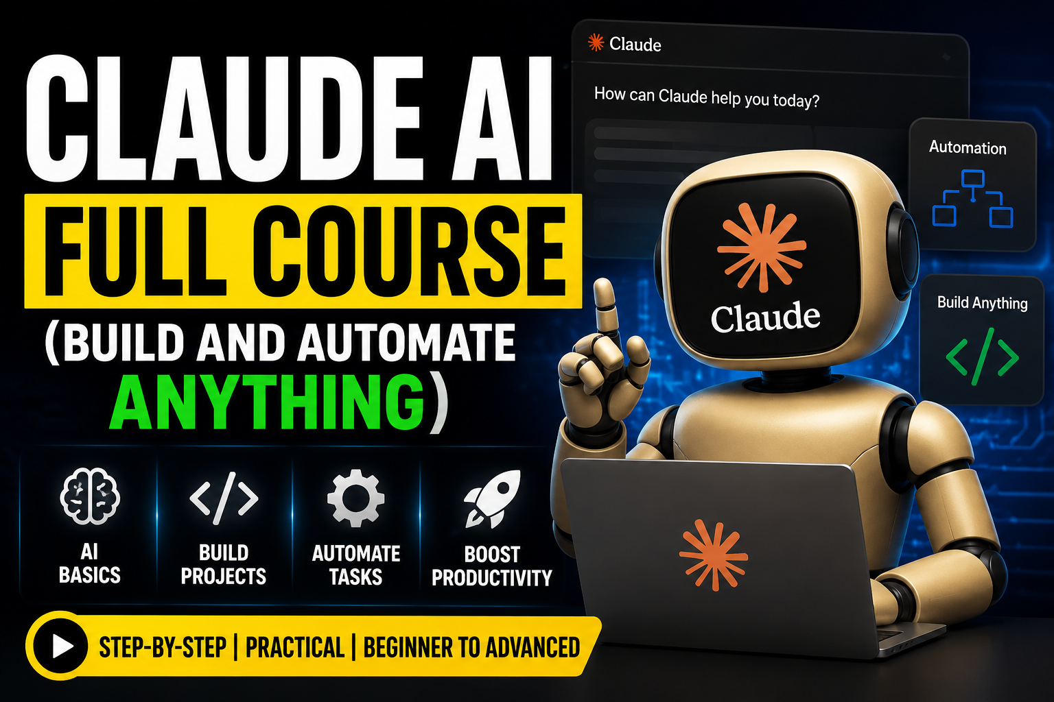 Claude AI Full Course (Build and Automate Anything)